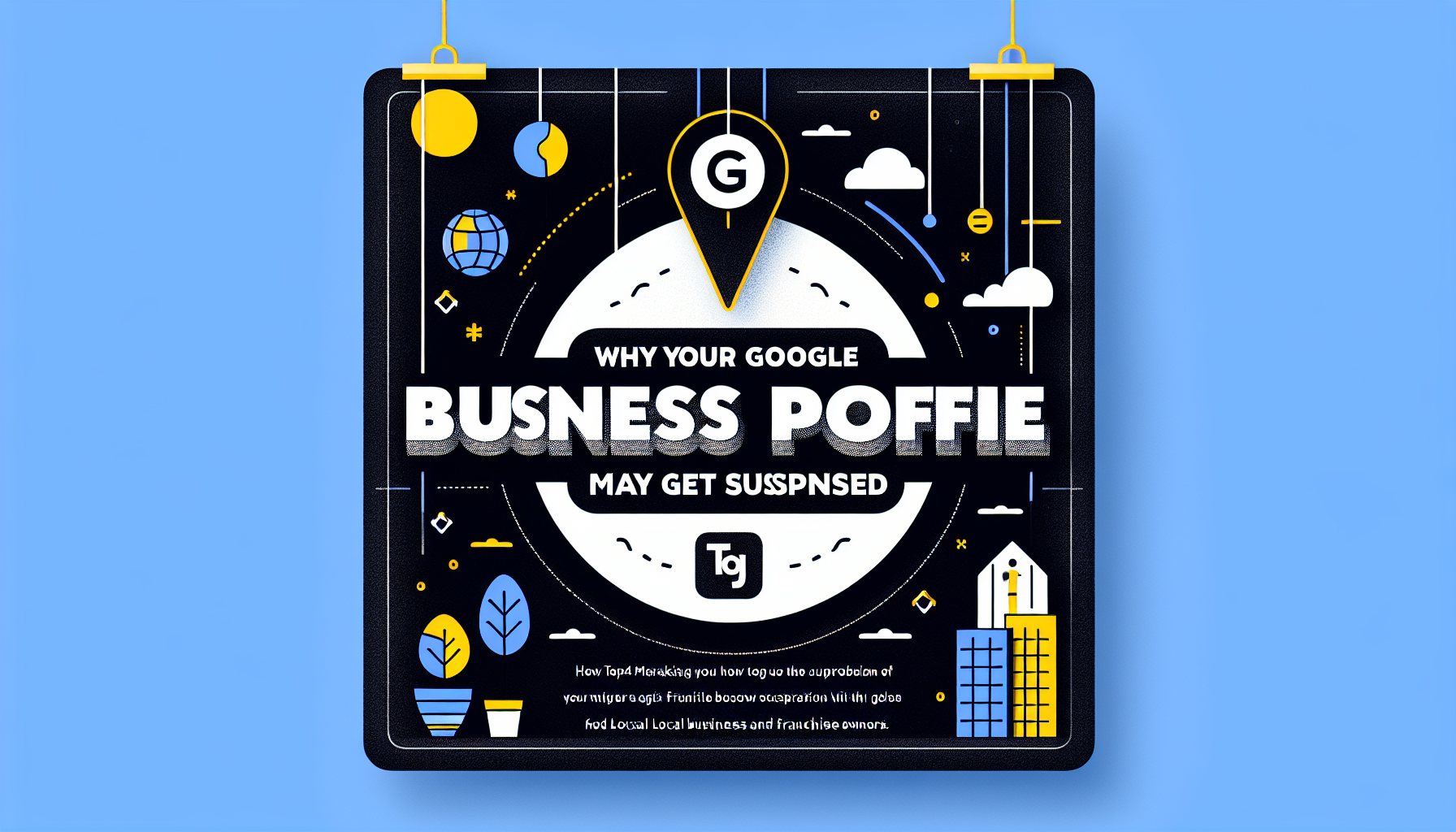 Why Your Google Business Profile May Get Suspended | Top4 Marketing