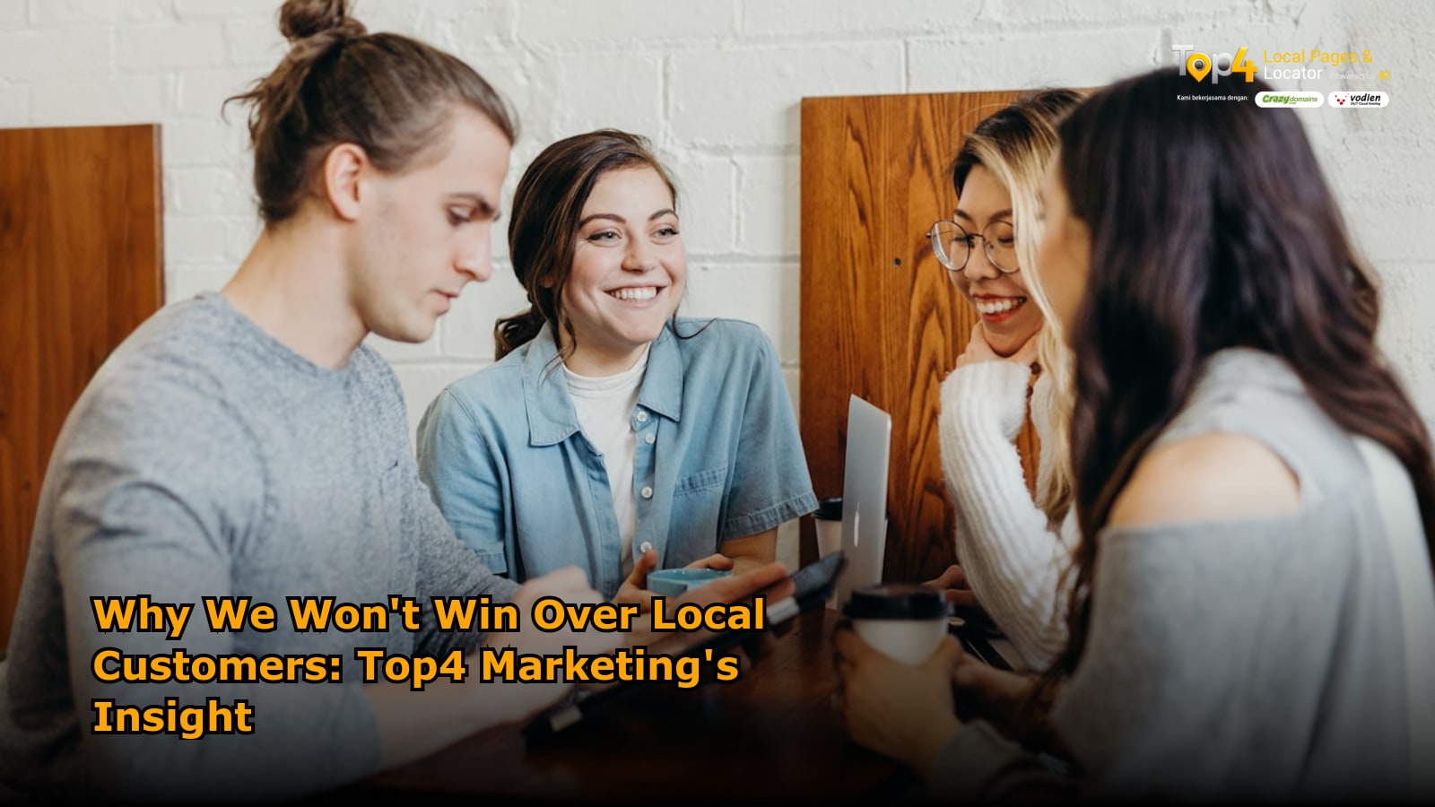 Why We Won't Win Over Local Customers: Top4 Marketing's Insight