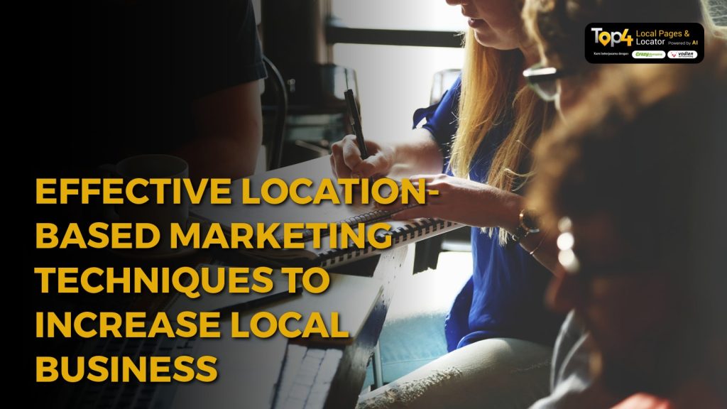 Effective Location-Based Marketing Techniques to Increase Local Business