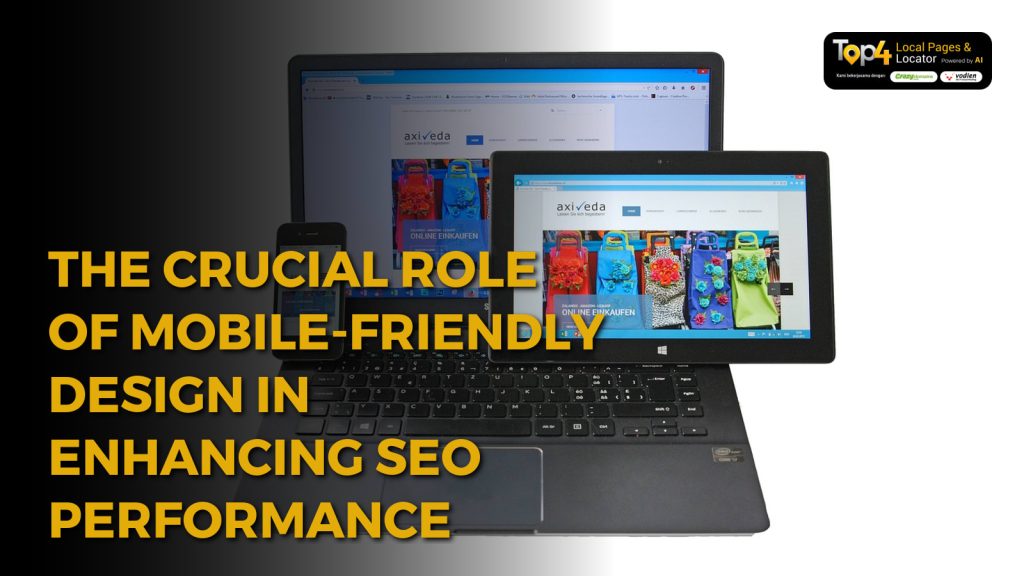 The Crucial Role of Mobile-Friendly Design in Enhancing SEO Performance