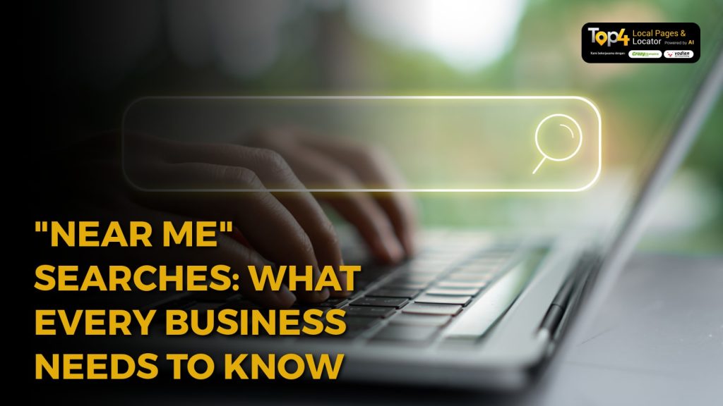 "Near Me" Searches: What Every Business Needs to Know